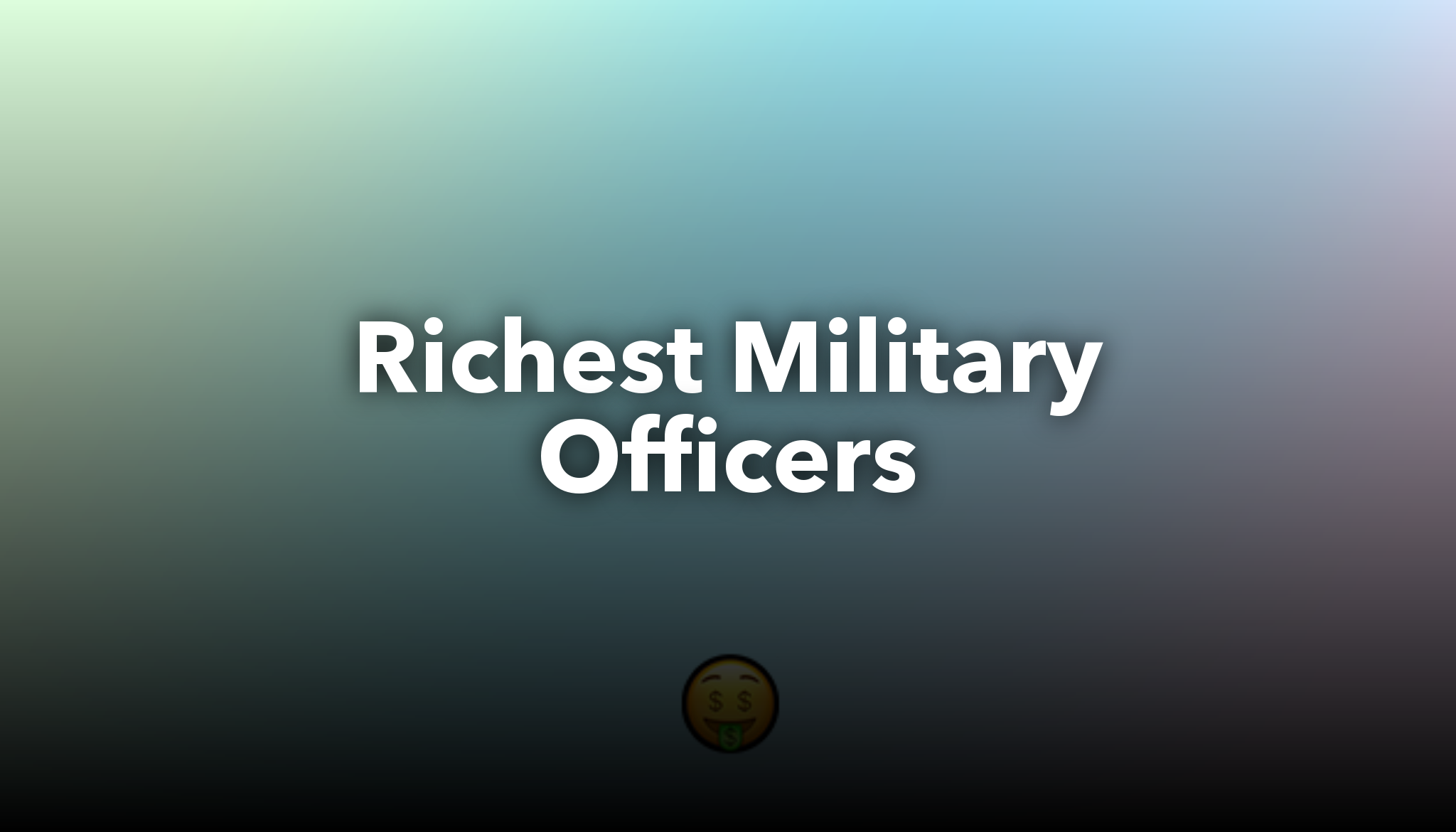 Richest Military Officers nichesss